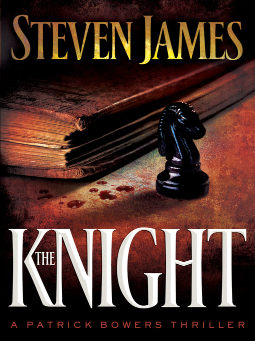 Title details for The Knight by Steven James - Available